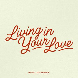 Living in Your Love