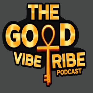 The Good Vibe Tribe Podcast Episode 1 "Introduction"