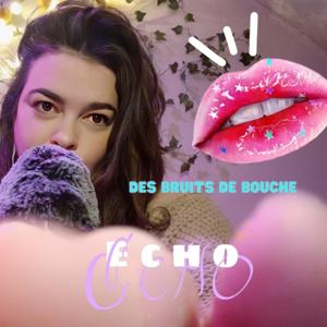 Des Bruits de Bouche et de l'Echo
