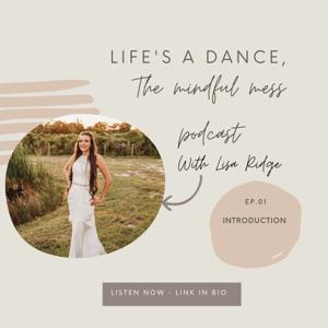 Life's a dance, the mindful mess podcast