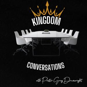 Kingdom Conversations with Pastor Greg Drumwright