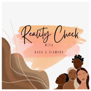 Reality Check with Kara & Diamond