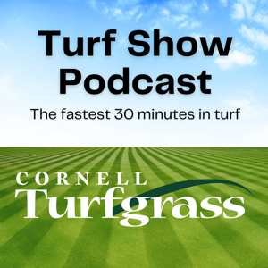 Cornell Turfgrass Turf Show Podcast by Frank Rossi