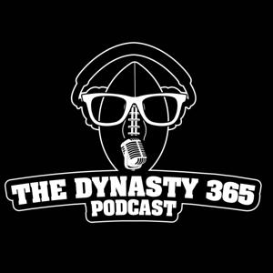 The Dynasty 365 Podcast | A Dynasty Fantasy Football Show