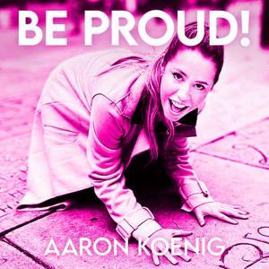 Be Proud!