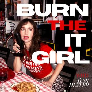 BURN THE IT GIRL