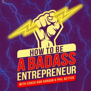 How to Be a Badass Entrepreneur!