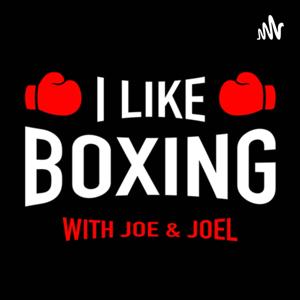 I Like Boxing with Joe and Joel