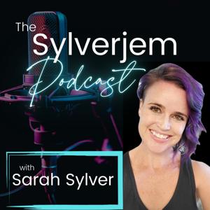 The Sylverjem Podcast with Sarah Sylver