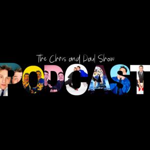 The Chris and Paul Show PODCAST