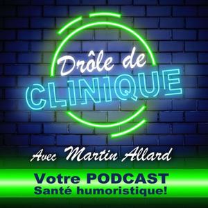 Drôle de Clinique avec Martin Allard