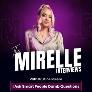 The Mirelle Interviews with Kristine Mirelle