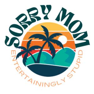 Sorry Mom Podcast
