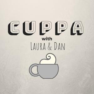 Cuppa with Laura & Dan