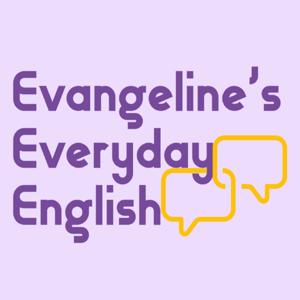 Evangeline's Everyday English
