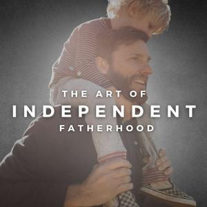 The Art of Independent Fatherhood