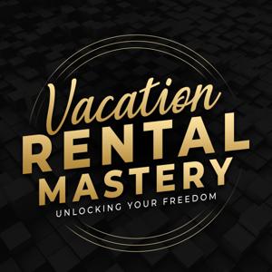 The Vacation Rental Mastery Podcast with Karan Narang