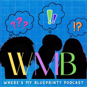 Where's My Blueprint? Podcast