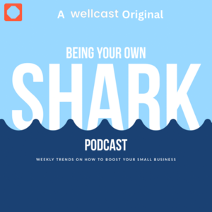 Being Your Own SHARK Podcast
