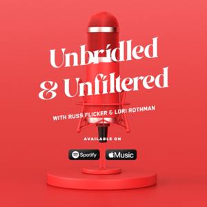 Unbridled and Unfiltered with Russ Flicker and Lori Rothman