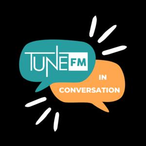 TuneFM In Conversation