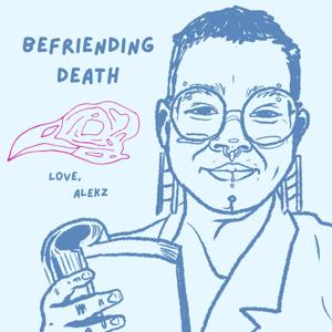 Befriending Death Podcast
