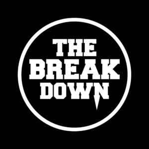 The Break Down