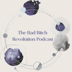 The Bad Bitch Revolution