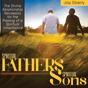 Spiritual Fathers - Spiritual Sons