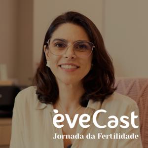 èveCast: Jornada da Fertilidade