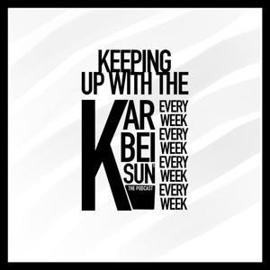 KEEPING UP WITH THE KARBEISUN’S: The Podcast Series