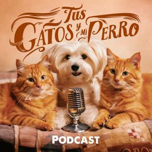 Tus Gatos y mi Perro
