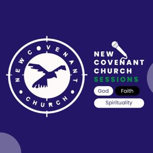The New Covenant Church Sessions