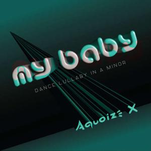 My Baby (Dance Lullaby in A Minor)