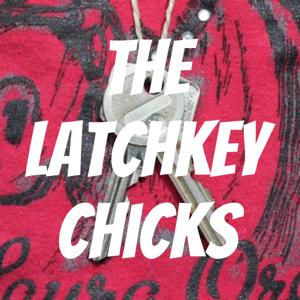 The Latchkey Chicks