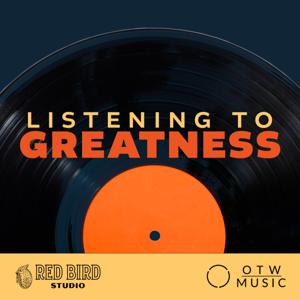 Listening To Greatness