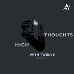 High Thoughts with Twelve