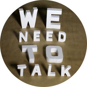 We Need To Talk