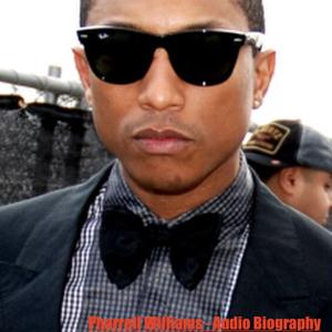 Pharrell Williams - Audio Biography