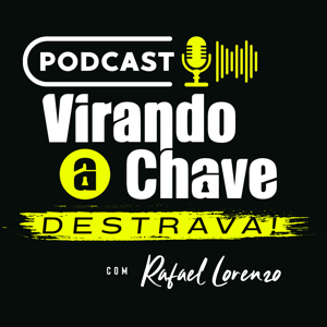 Virando a Chave com: Rafael Lorenzo