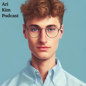 Ari Kim Podcast