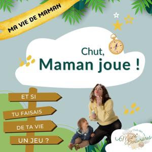 Chut, maman joue !