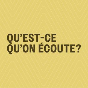 Qu'est-ce qu'on écoute?