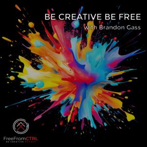 "Be Creative Be Free" with Brandon Gass