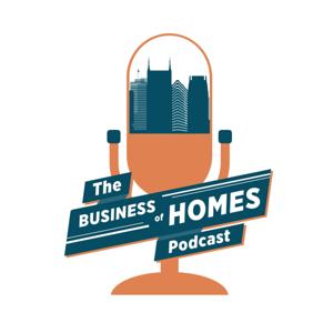 The Business of Homes Podcast