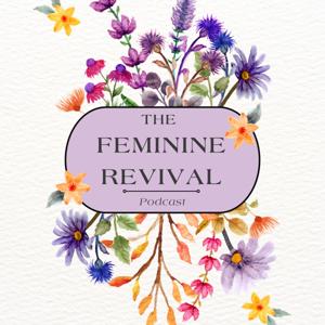 The Feminine Revival Podcast