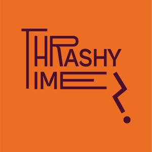 THRASHY TIME