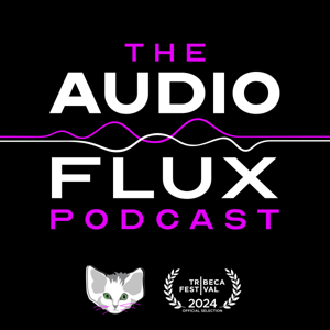 The Audio Flux Podcast