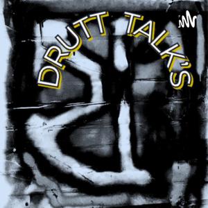 Drutt Talk’s
