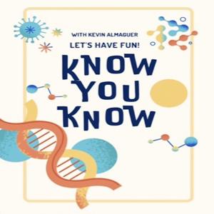 Know You Know with Kevin Almaguer